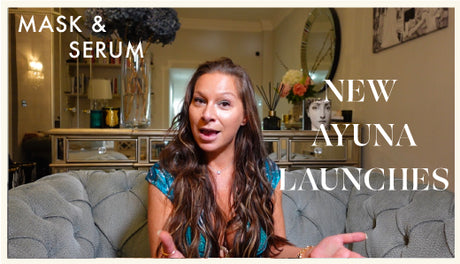 NEW AYUNA LAUNCHES | Mask and Serum