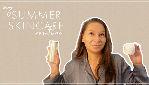Natalie's Summer Skincare Routine